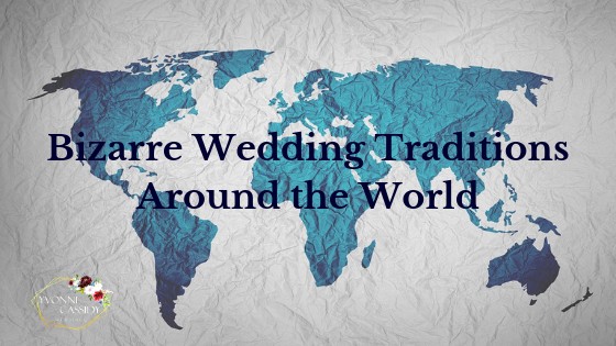 Wedding traditions - Brilliantly bonkers traditions from around the globe